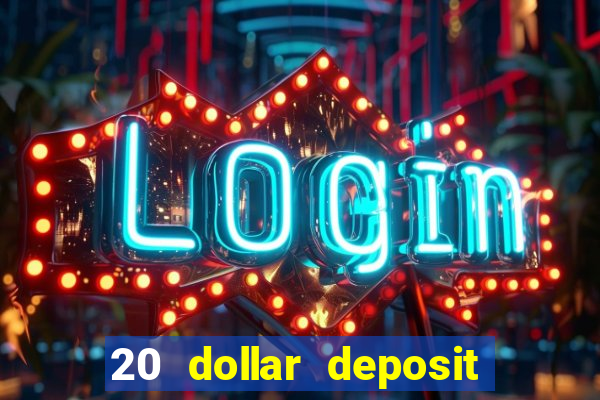 20 dollar deposit casinos for new zealanders