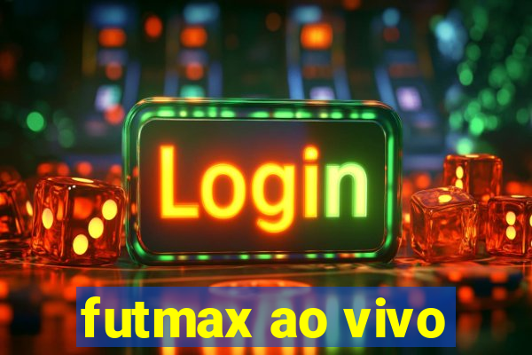 futmax ao vivo