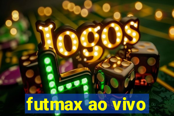 futmax ao vivo