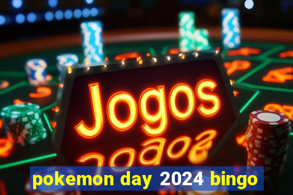 pokemon day 2024 bingo