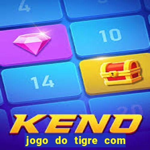 jogo do tigre com 5 reais