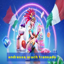 andressa urach transado