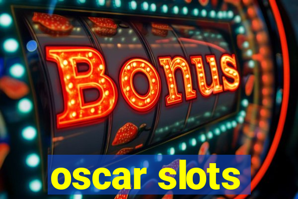 oscar slots