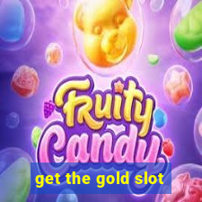 get the gold slot