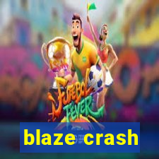 blaze crash