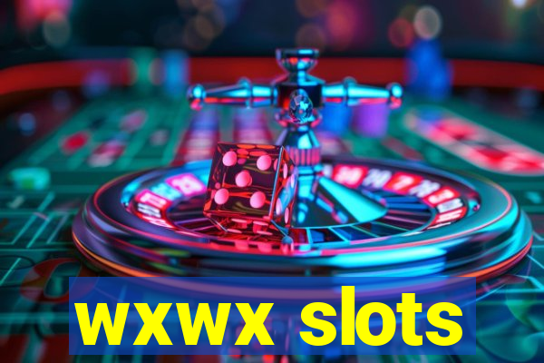 wxwx slots