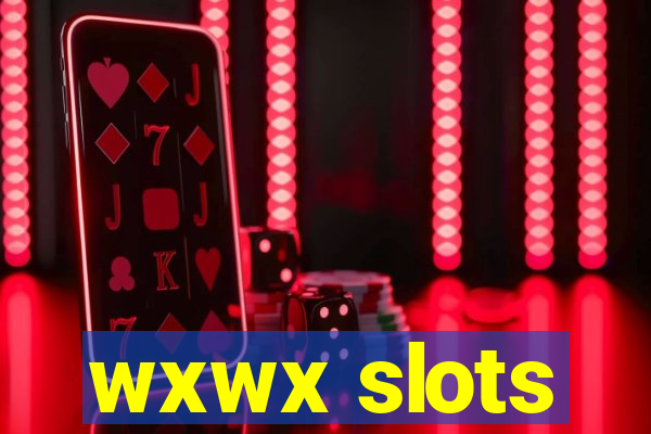 wxwx slots