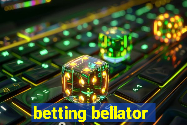 betting bellator