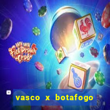 vasco x botafogo ao vivo futemax