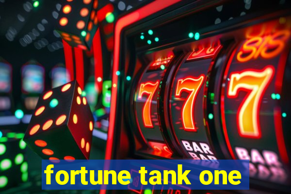 fortune tank one