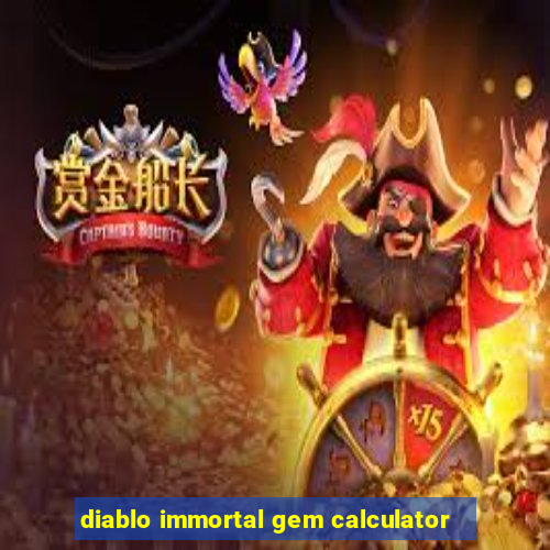 diablo immortal gem calculator