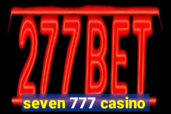 seven 777 casino