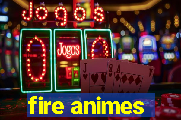 fire animes