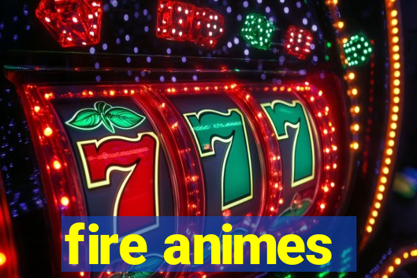 fire animes