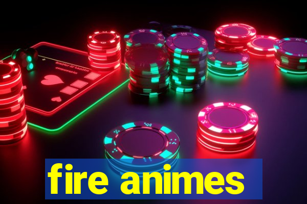 fire animes