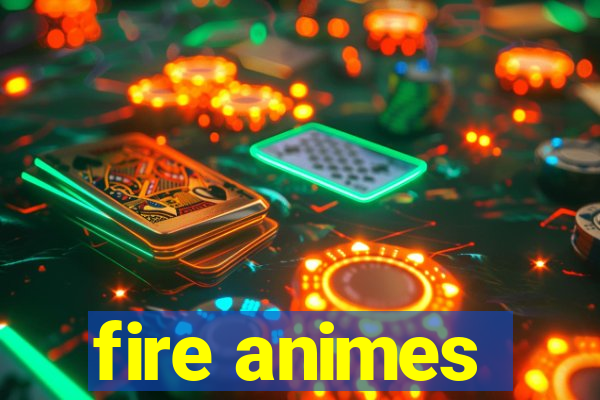 fire animes