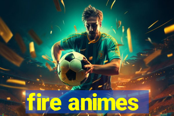 fire animes