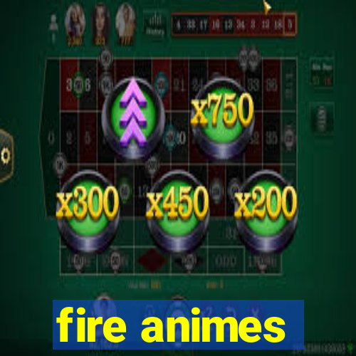 fire animes