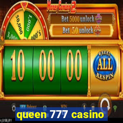 queen 777 casino