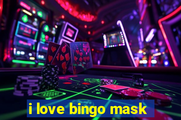 i love bingo mask