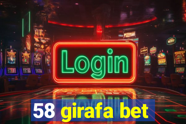 58 girafa bet