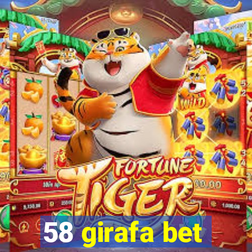 58 girafa bet