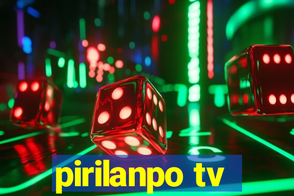 pirilanpo tv