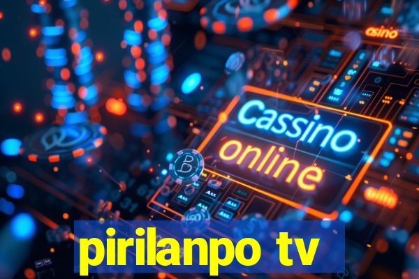 pirilanpo tv