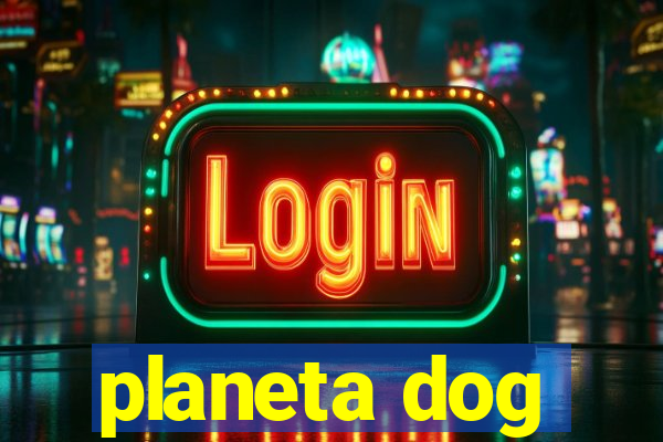 planeta dog