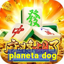 planeta dog