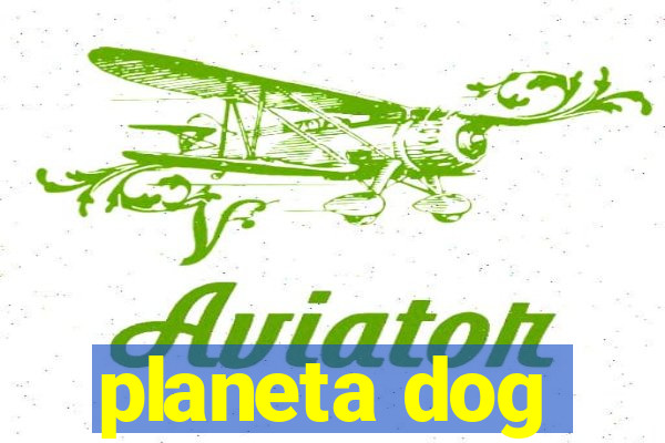 planeta dog