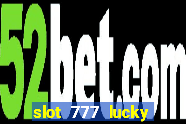 slot 777 lucky spin casino