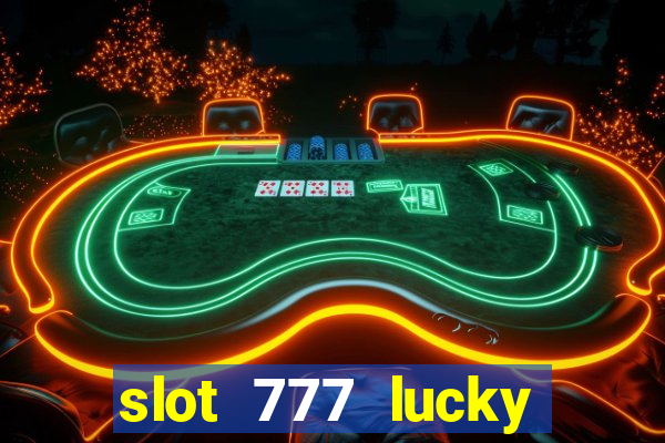 slot 777 lucky spin casino