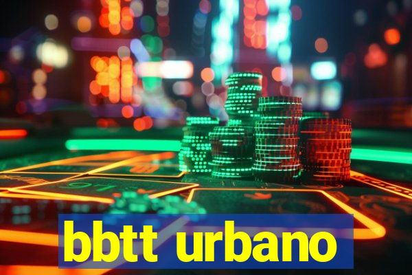 bbtt urbano