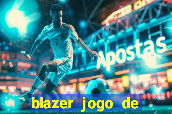 blazer jogo de aposta pra ganhar dinheiro