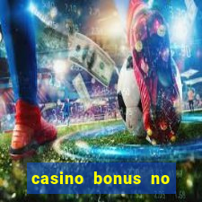 casino bonus no deposit bonus