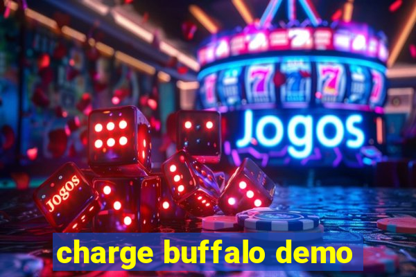 charge buffalo demo