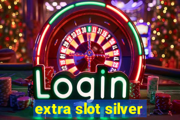 extra slot silver