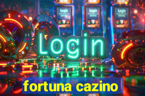 fortuna cazino