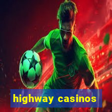 highway casinos