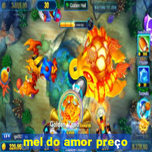 mel do amor preço