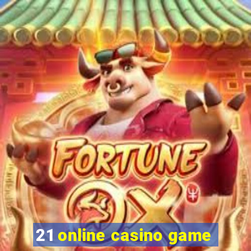 21 online casino game