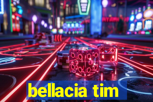 bellacia tim