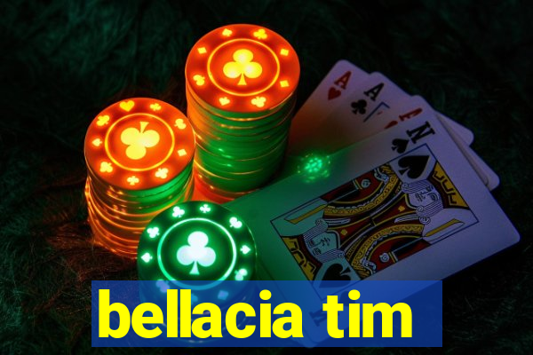 bellacia tim