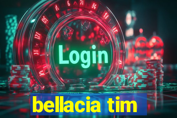 bellacia tim