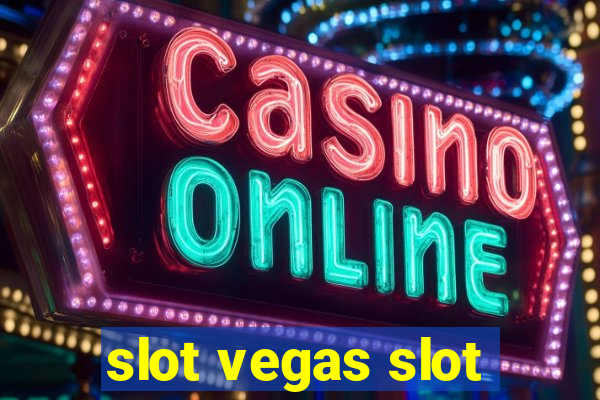 slot vegas slot