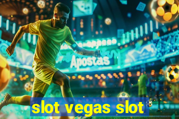 slot vegas slot