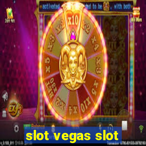 slot vegas slot