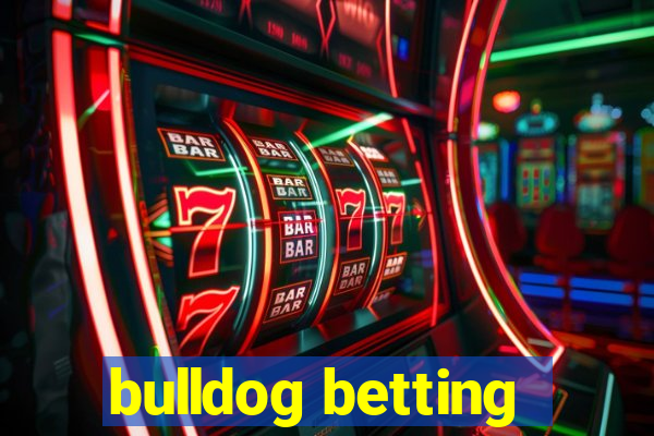 bulldog betting