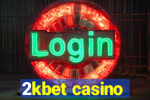 2kbet casino